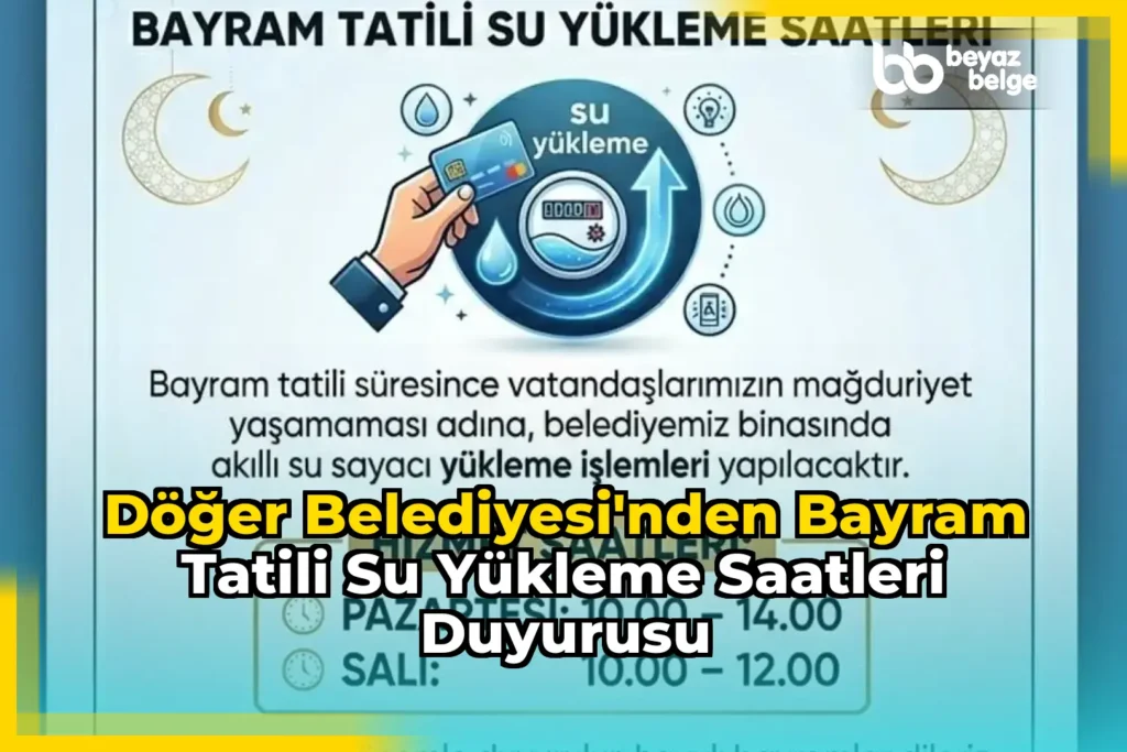 Döğer Belediyesi’nden Bayram Tatili Su Yükleme Saatleri Duyurusu
