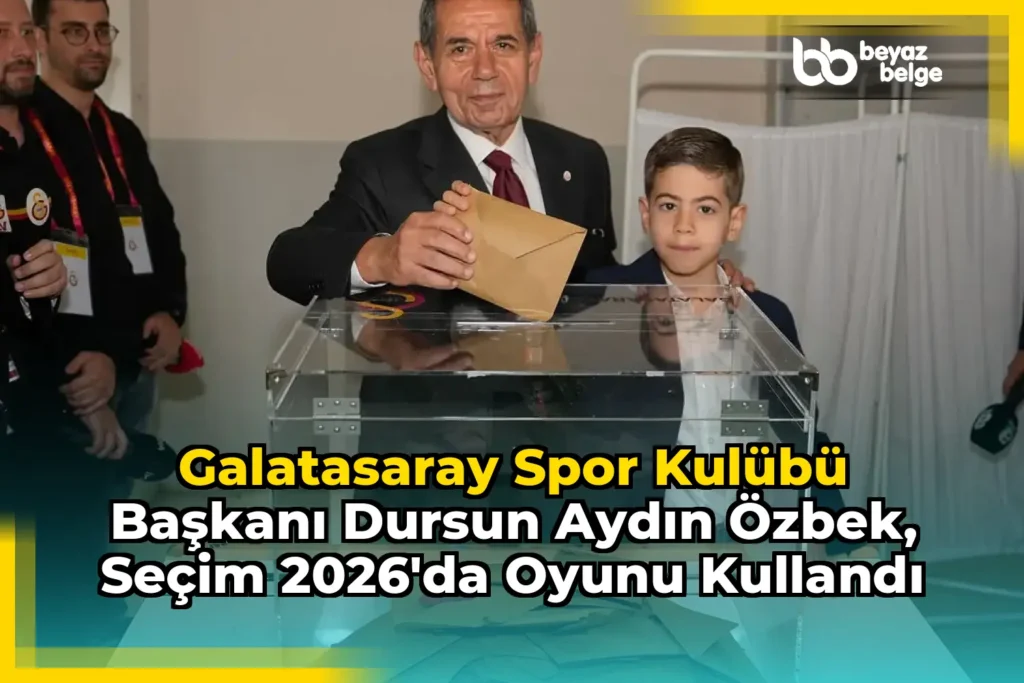 Galatasaray Spor Kulübü Başkanı Dursun Aydın Özbek, Seçim 2026’da Oyunu Kullandı