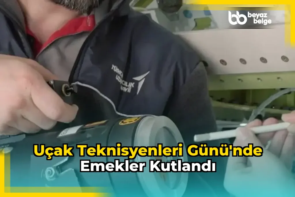 Uçak Teknisyenleri Günü’nde emekler kutlandı
