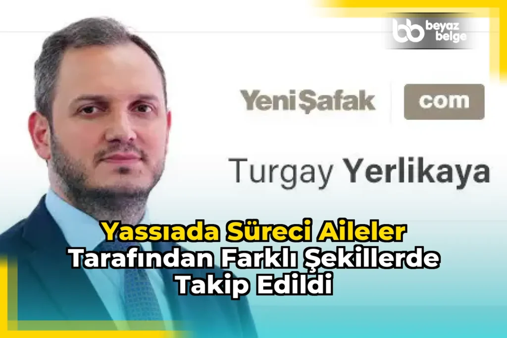 Yassıada süreci aileler tarafından farklı şekillerde takip edildi