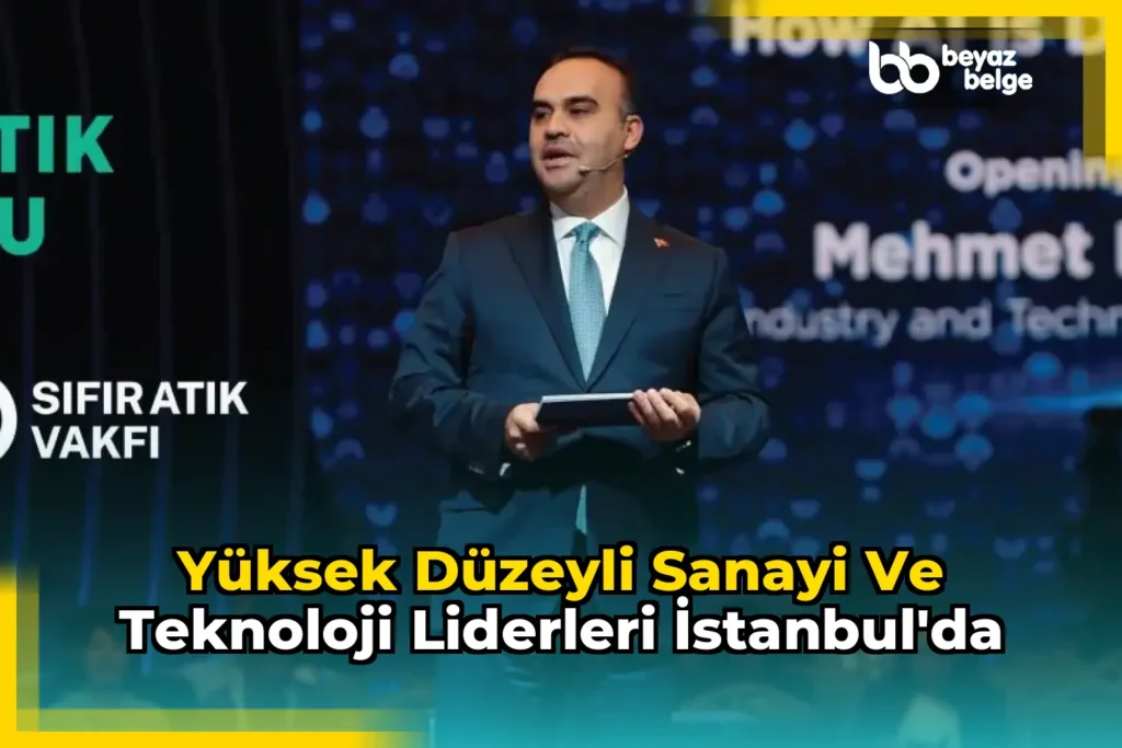 Yüksek Düzeyli Sanayi ve Teknoloji Liderleri İstanbul’da