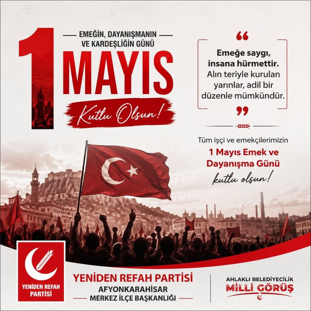 Yeniden Refah Partisi Fatih Erbakan’dan Emeğe Saygı Açıklaması