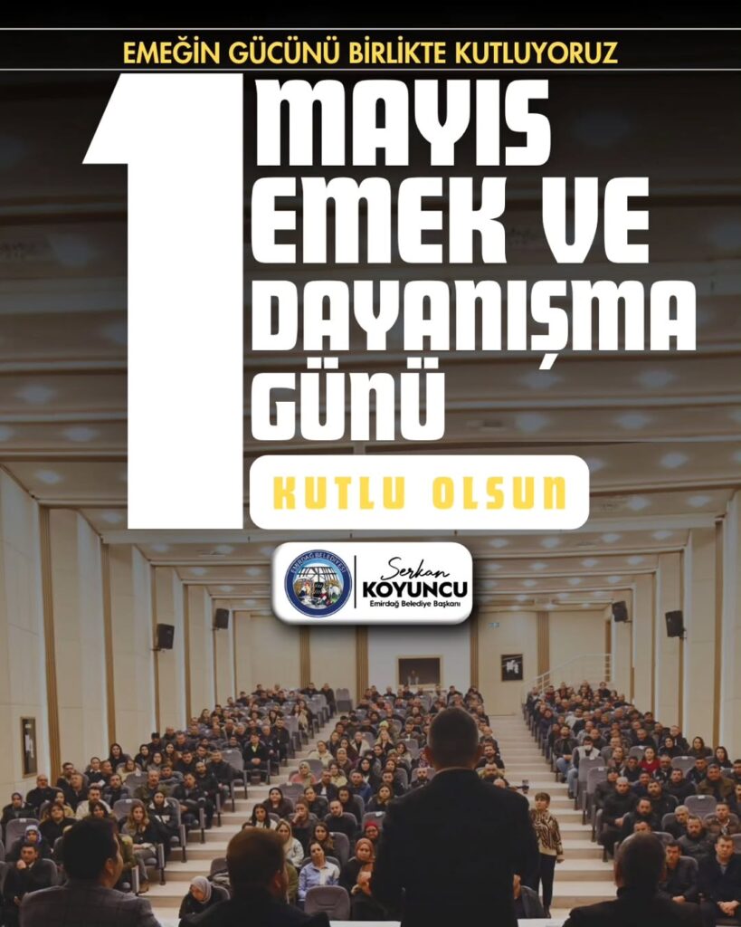 Emirdağ Belediye Başkanı’ndan 1 Mayıs Mesajı