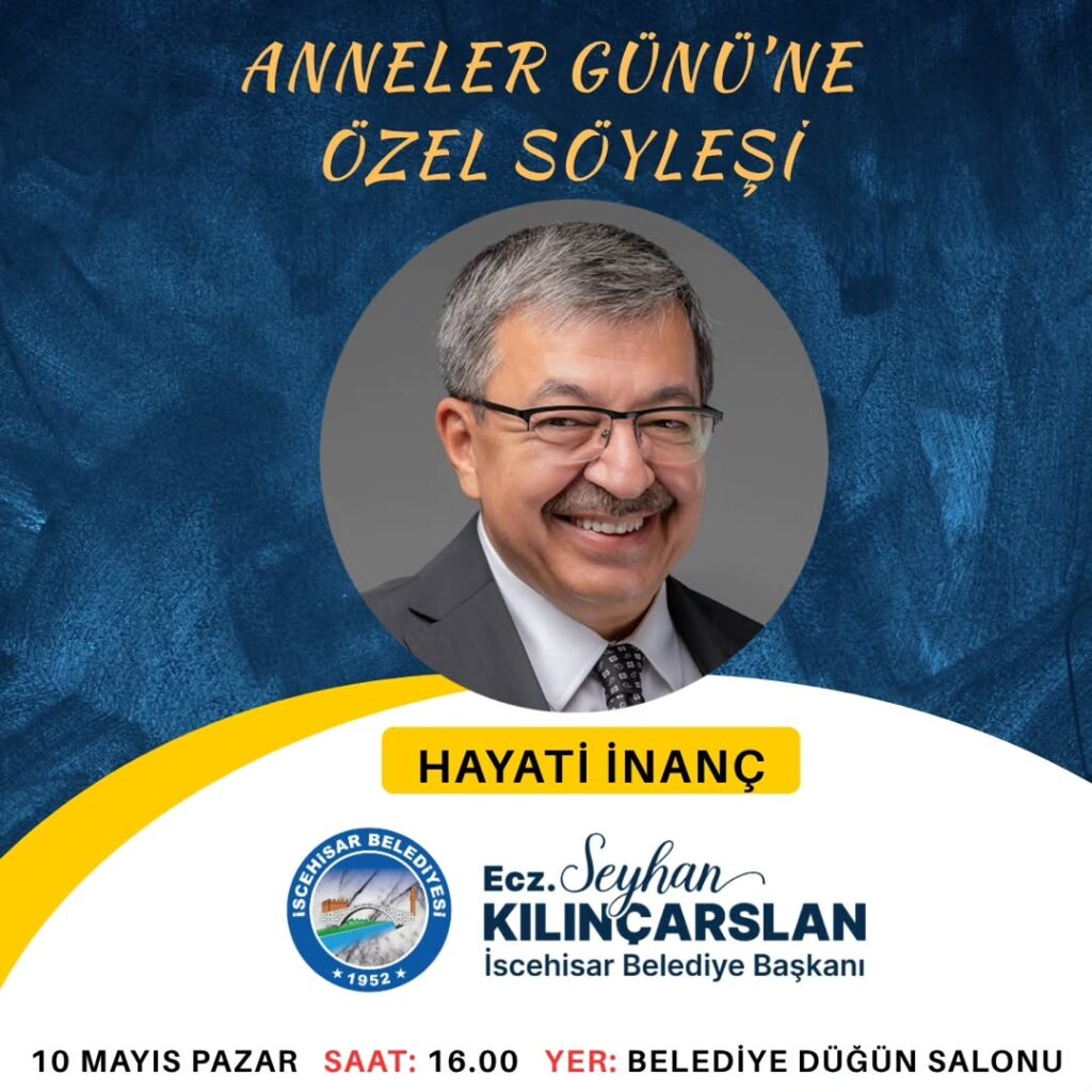 İscehisar Belediye Başkanı Seyhan Kılınçarslan’dan Anneler Günü Etkinliği Duyurusu