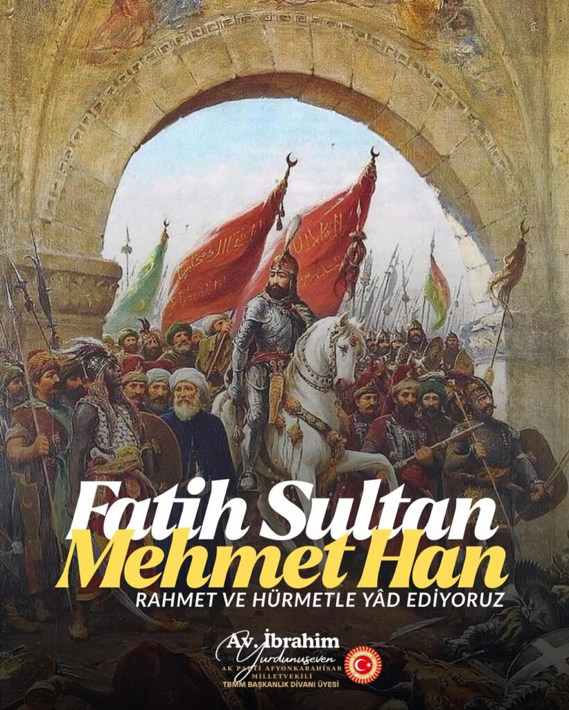 Fatih Sultan Mehmet Han’ın İstanbul Fethi Hakkındaki Sözleri