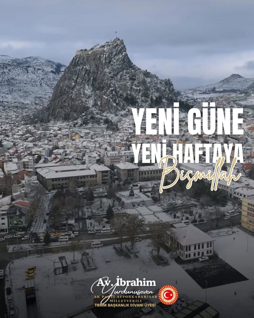 Ak Parti Milletvekili İbrahim Yurdunuseven’den Yeni Hafta Dileği