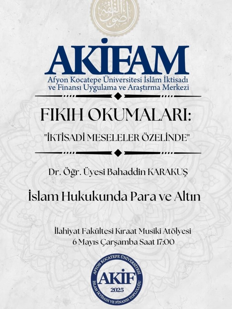 Afyon Kocatepe Üniversitesi’nde Bugün: Fıkıh Okumaları: İslam Hukukunda Para ve Altın Etkinliği