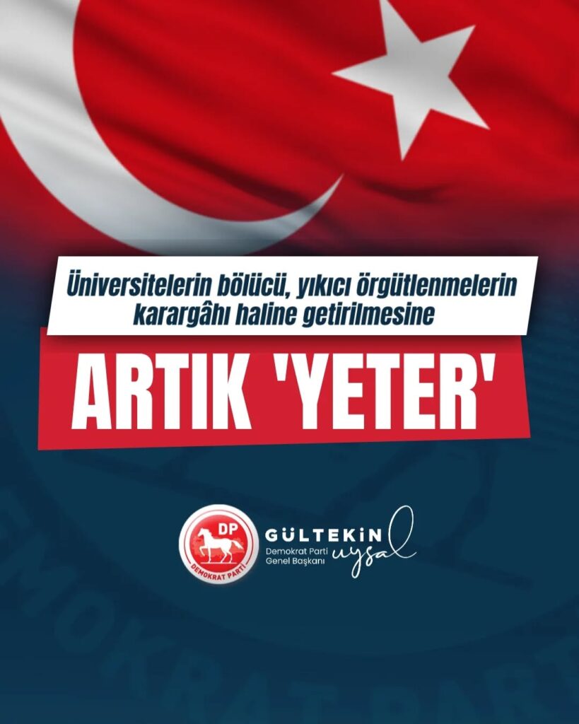 ODTÜ’de Bayrağa Yapılan Saldırıyı Kınayan Demokrat Parti Genel Başkanı Gültekin Uysal