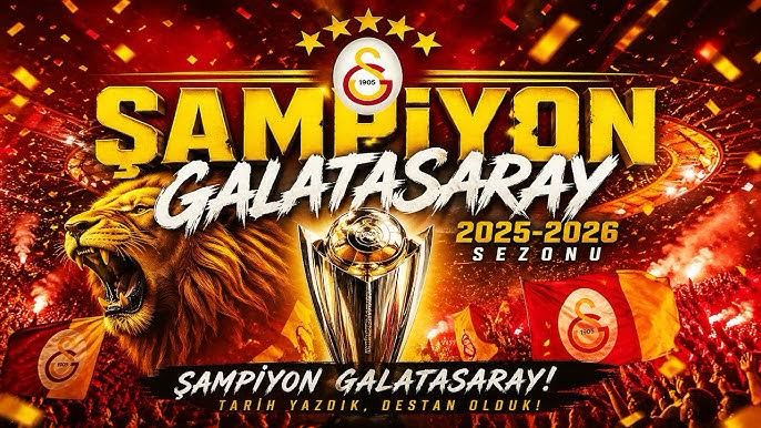 Galatasaray 2025-2026 Sezonunda Şampiyon Oldu