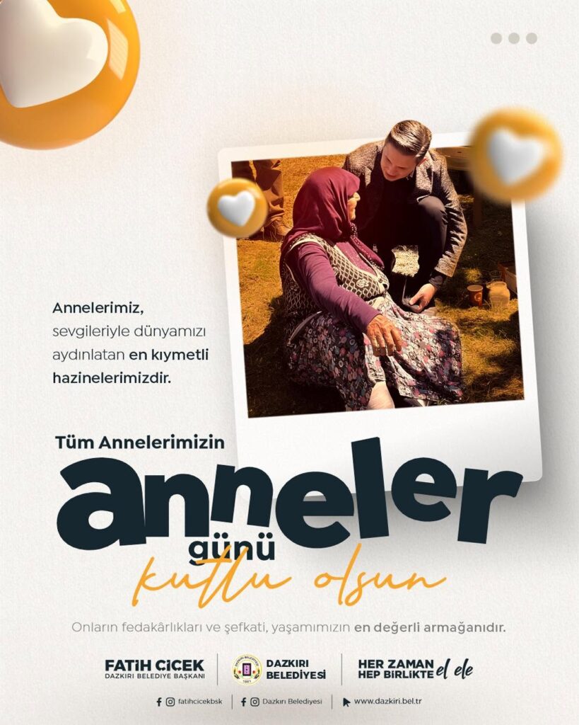 Dazkırı Belediye Başkanı Fatih Çiçek’ten Anneler Günü Mesajı