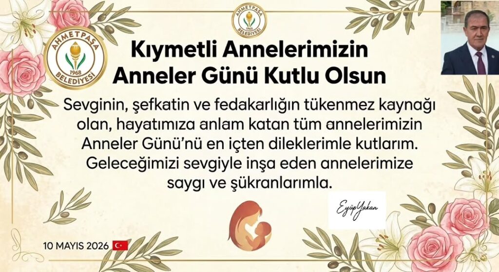 Ahmetpaşa Belediyesi’nden Anneler Günü Mesajı