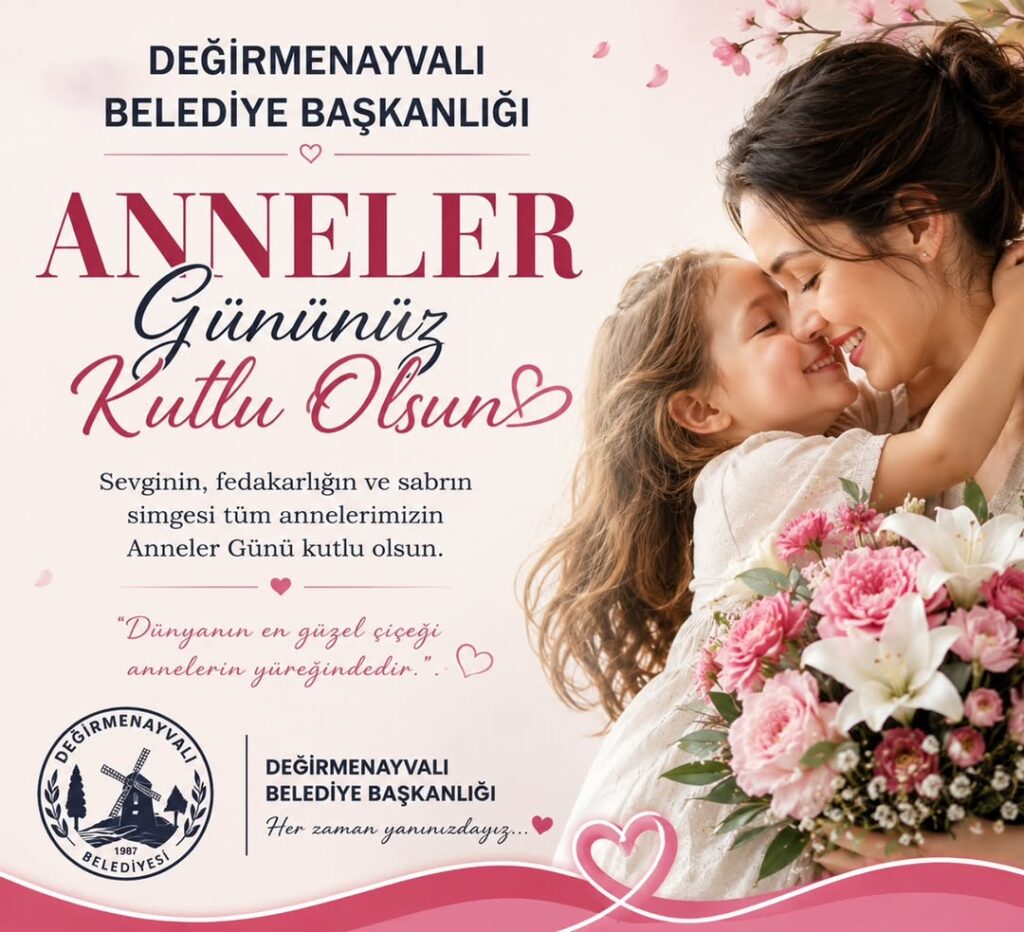 Değirmenayvalı Belediye Başkanı Halil Çelik’ten Anneler Günü Kutlaması