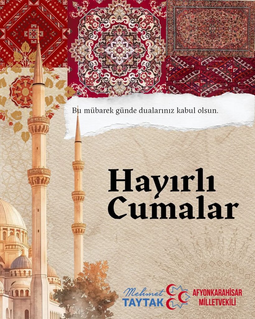 Mhp Afyonkarahisar Milletvekili Mehmet Taytak’tan Cumaya Özel Paylaşım