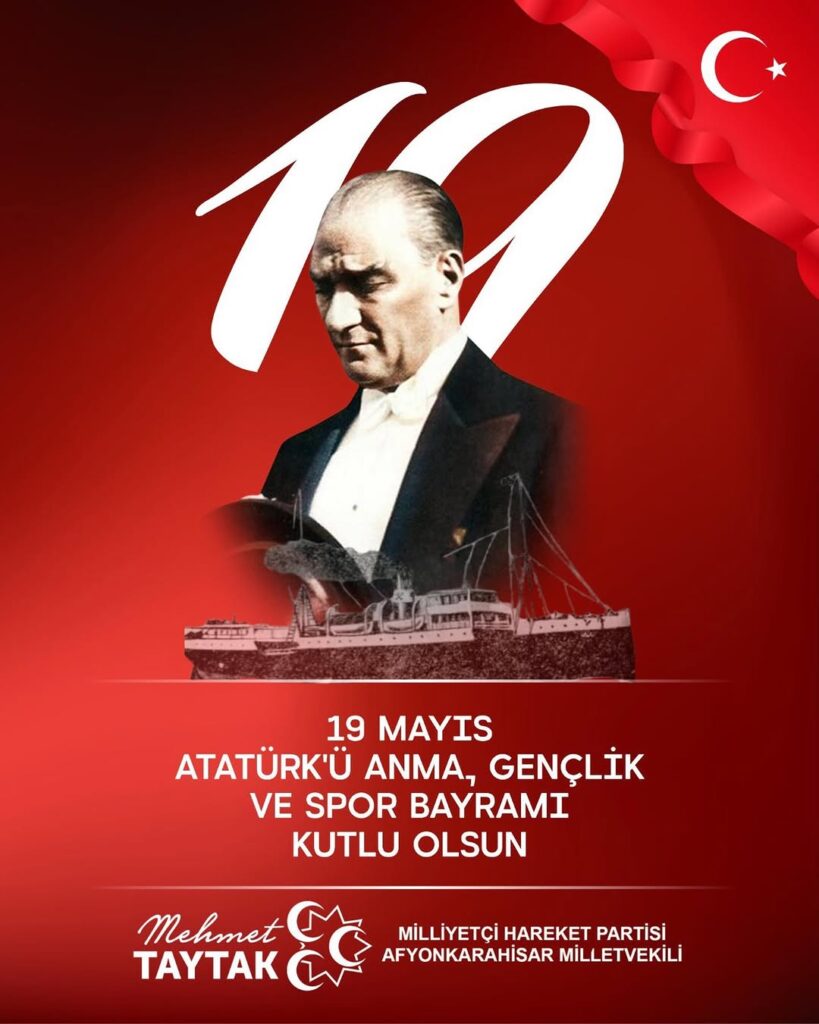 Mhp Afyonkarahisar Milletvekili Mehmet Taytak’tan 19 Mayıs Mesajı: ‘Esarete Boyun Eğmeyen Bir Milletin İnancı’
