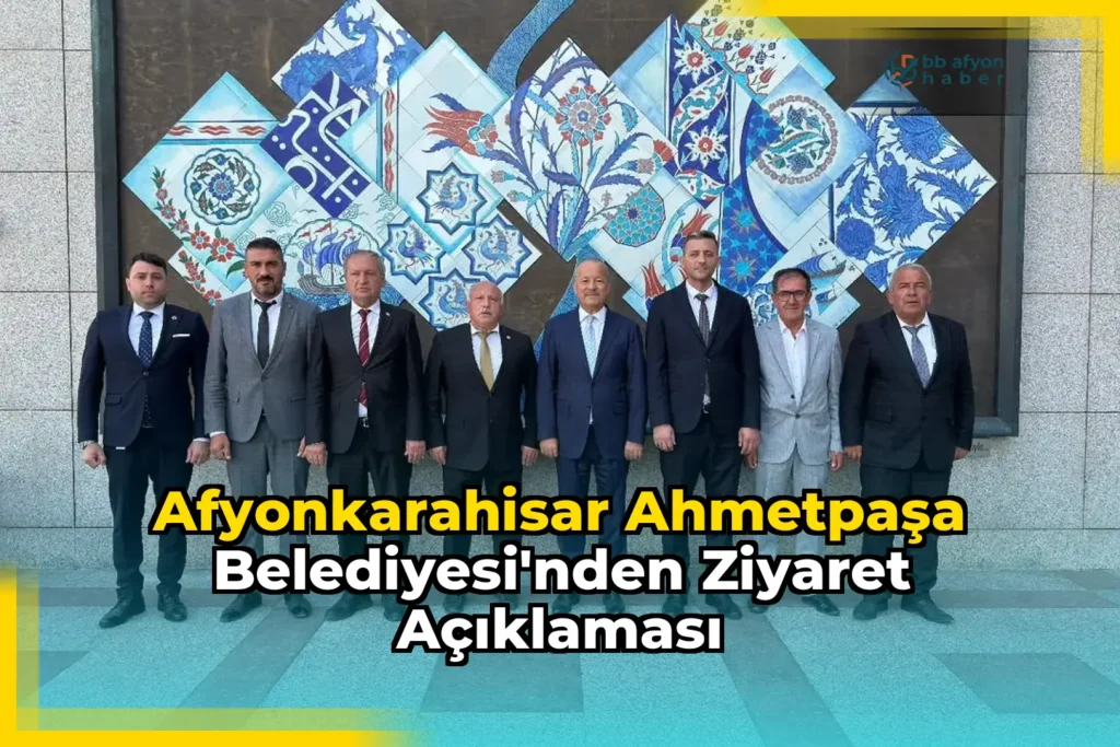 Afyonkarahisar AhmetPaşa Belediyesi’nden Ziyaret Açıklaması