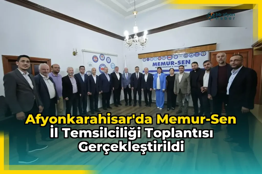 Afyonkarahisar’da Memur-Sen İl Temsilciliği Toplantısı Gerçekleştirildi