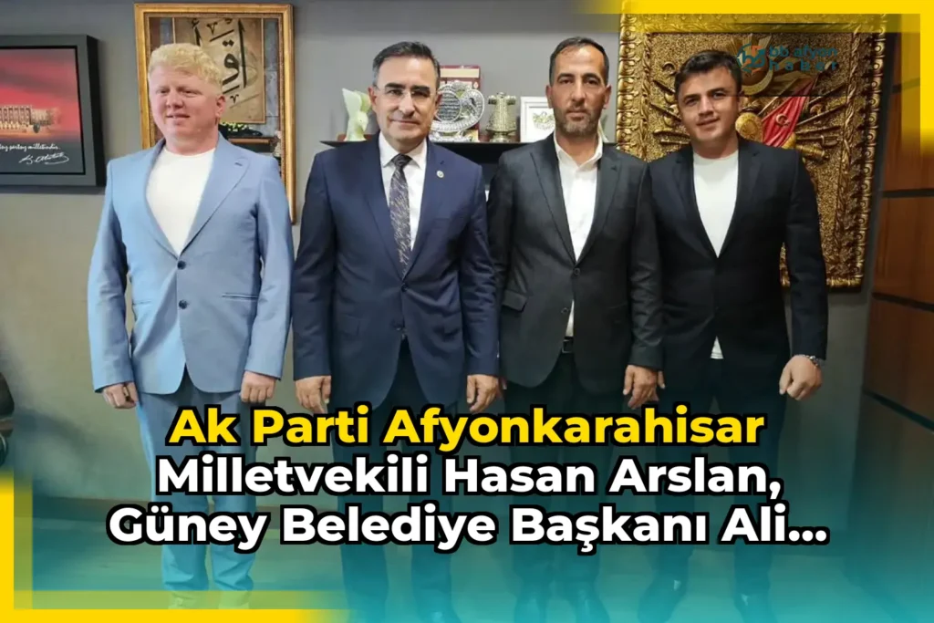 Ak Parti Afyonkarahisar Milletvekili Hasan Arslan, Güney Belediye Başkanı Ali Baran’ı Gazi Meclis’te Ağırladı