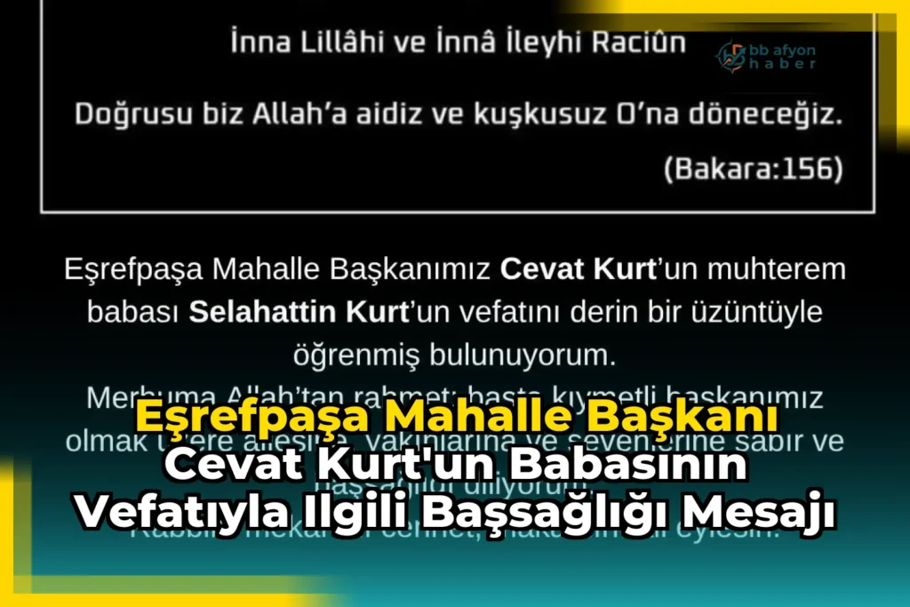 Eşrefpaşa Mahalle Başkanı Cevat Kurt’un Babasının Vefatıyla Ilgili Başsağlığı Mesajı