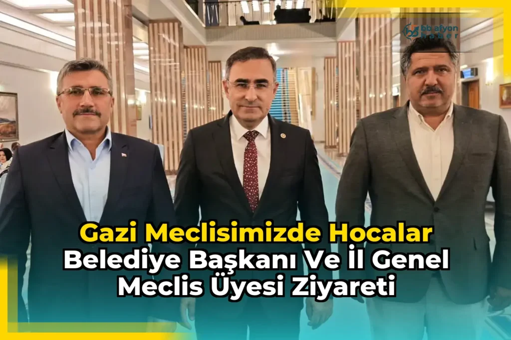 Gazi Meclisimizde Hocalar Belediye Başkanı ve İl Genel Meclis Üyesi Ziyareti