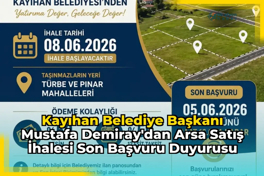 Kayıhan Belediye Başkanı Mustafa Demiray’dan Arsa Satış İhalesi Son Başvuru Duyurusu