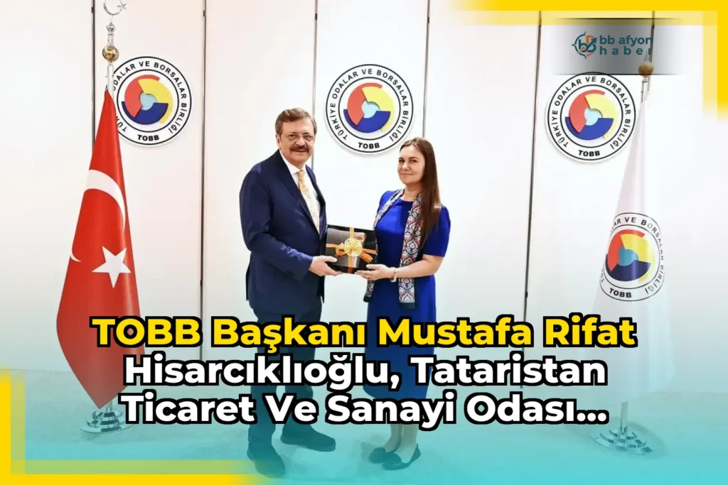 TOBB Başkanı Mustafa Rifat Hisarcıklıoğlu, Tataristan Ticaret ve Sanayi Odası Başkan Yardımcısı Yelena Ageeva’yı Ağırladı