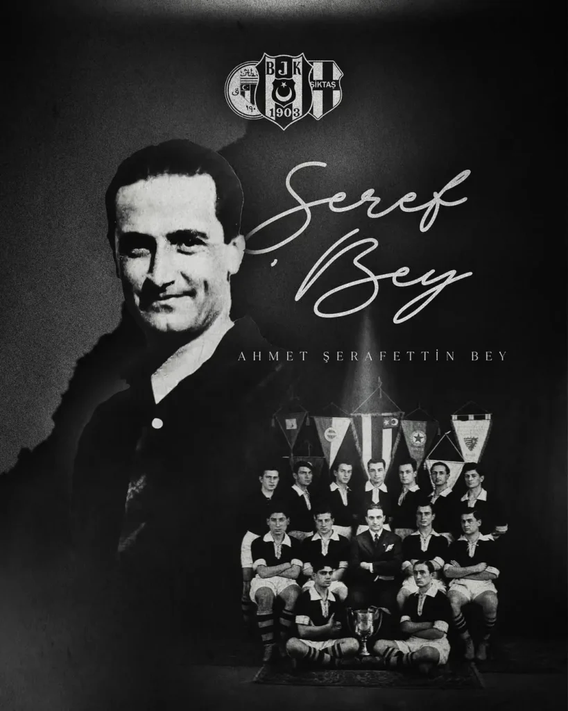 Beşiktaş’ın Şeref’i Ahmet Şerafettin Bey’i Saygıyla Anıyor