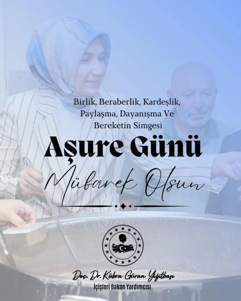 İçişleri Bakan Yardımcısı Doç. Dr. Kübra Güran Yiğitbaşı’nın Aşure Günü Mesajı