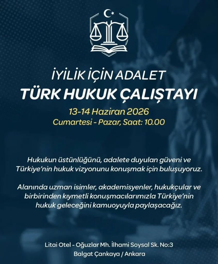 İYİLİK İÇİN ADALET – Türk Hukuk Çalıştayı
