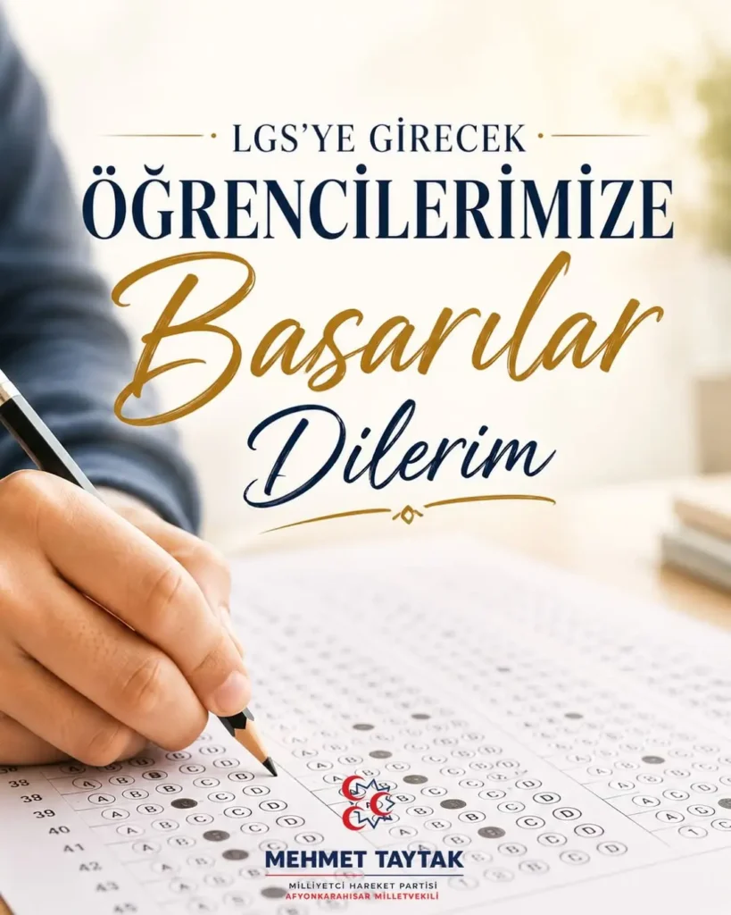 Mhp Mehmet Taytak’tan LGS’ye Katılacak Öğrencilere Başarı Dileği