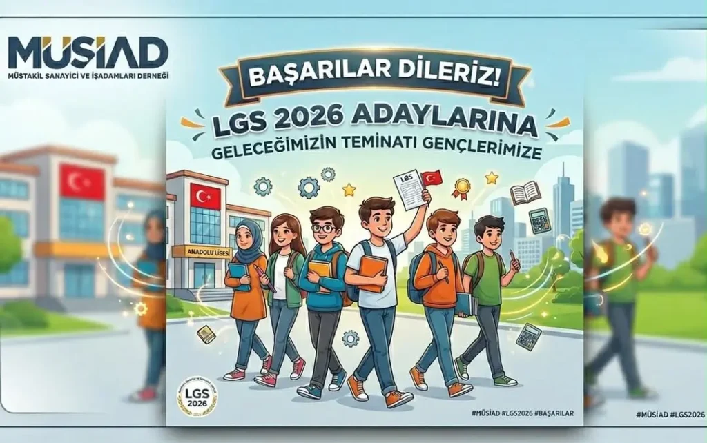 MÜSİAD AFYONKARAHİSAR tarafından yapılan Liselere Geçiş Sistemi (LGS) Açıklaması