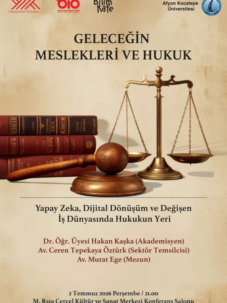 Afyon Kocatepe Üniversitesi’nde ‘Geleceğin Meslekleri ve Hukuk’ Konulu Konferans Düzenlenecek