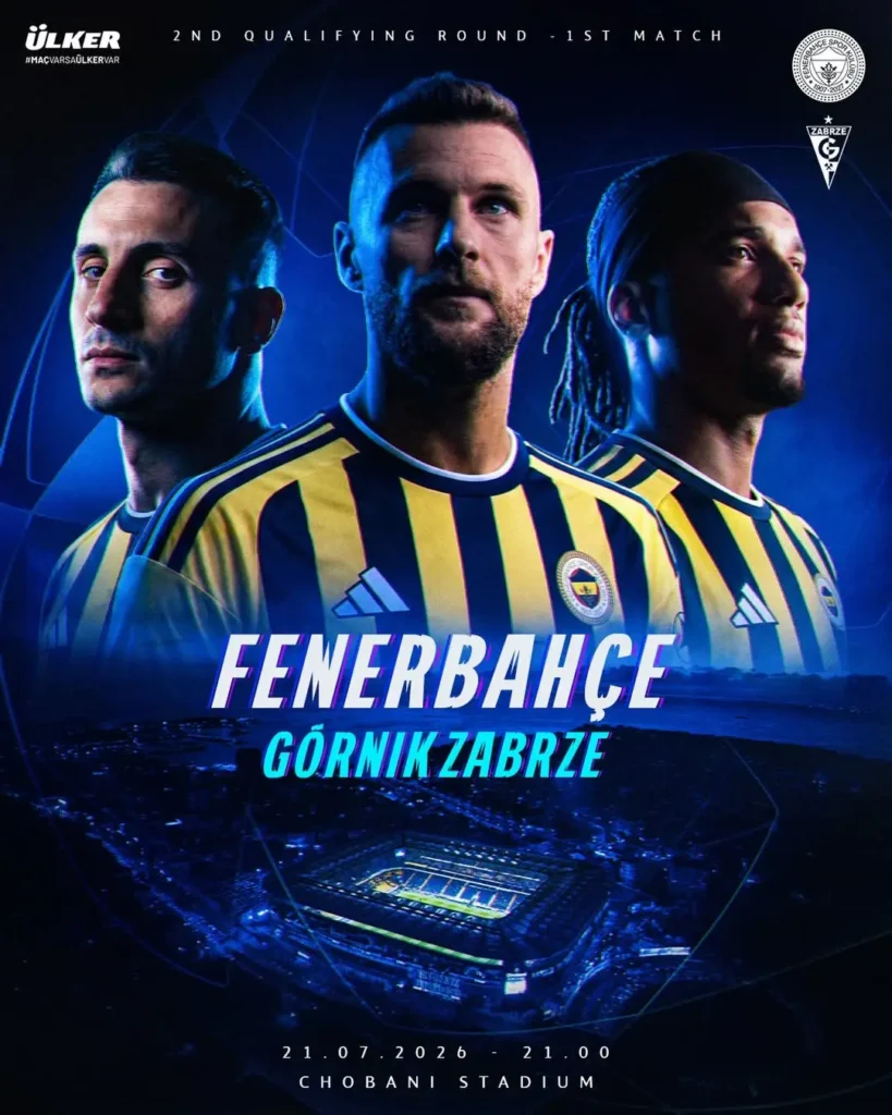 Fenerbahçe’nin Gornik Zabrze ile oynayacağı UEFA Şampiyonlar Ligi İkinci Ön Eleme Maçı