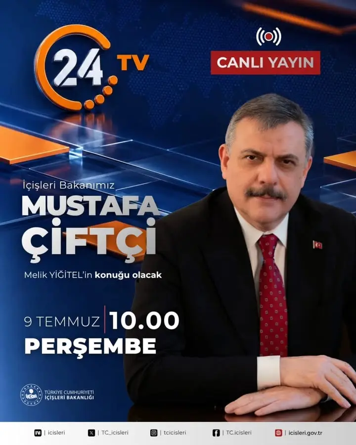 İçişleri Bakanı Mustafa Çiftçi, 24 TV’de Melik Yiğit’in Konuğu Olacak
