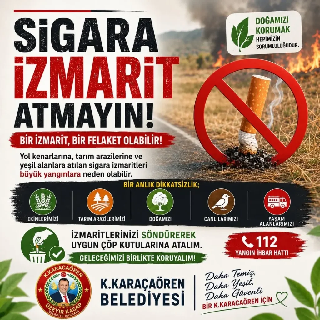Sigara İzmaritleri Yangınlara Sebep Olabilir! K.Karacaören Belediye Başkanı Uyarıyor