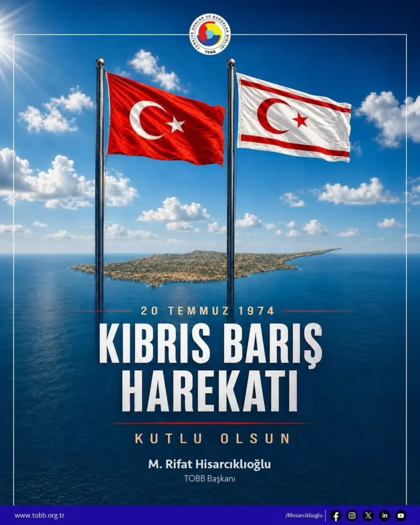 TOBB Başkanı Mustafa Rifat Hisarcıklıoğlu’nun 20 Temmuz Barış ve Özgürlük Bayramı Paylaşımı