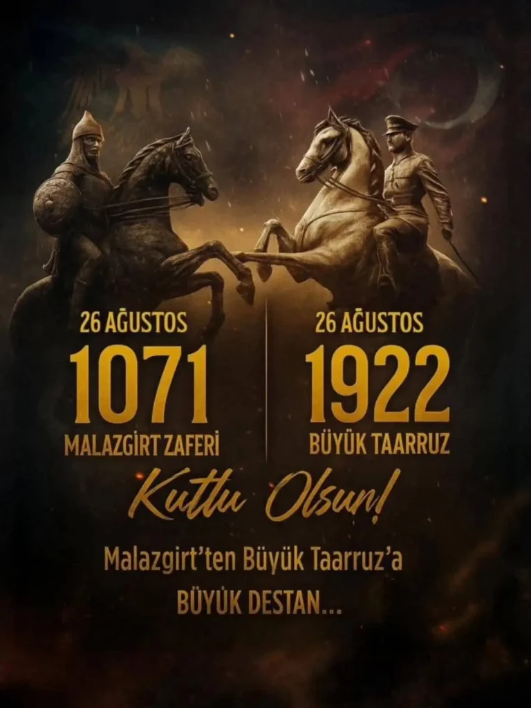 26 Ağustos Zaferler Günü: Malazgirt Zaferi ve Büyük Taarruz