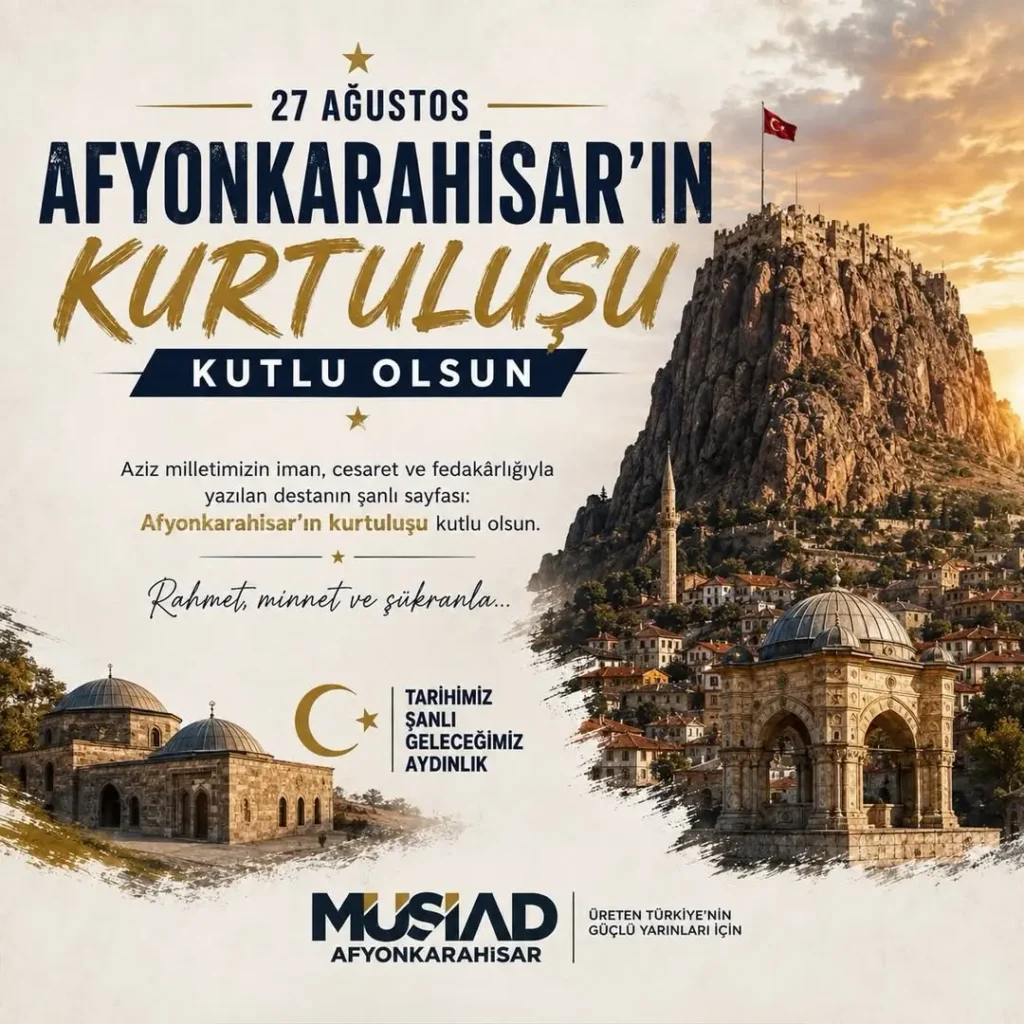 27 Ağustos Afyonkarahisar’ın Kurtuluş Günü Kutlu Olsun!
