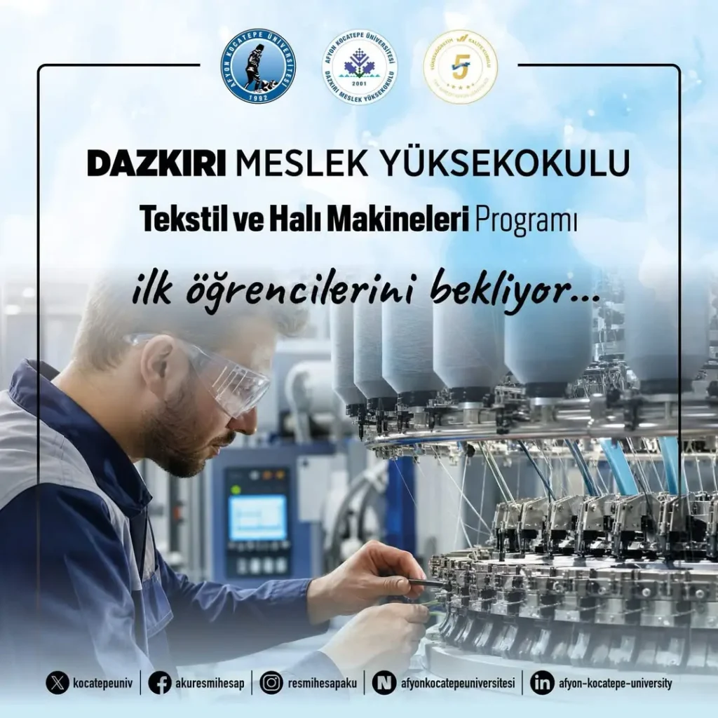 Afyon Kocatepe Üniversitesi Dazkırı Meslek Yüksekokulu Tekstil ve Halı Makineleri Programı Öğrencilerini Bekliyor