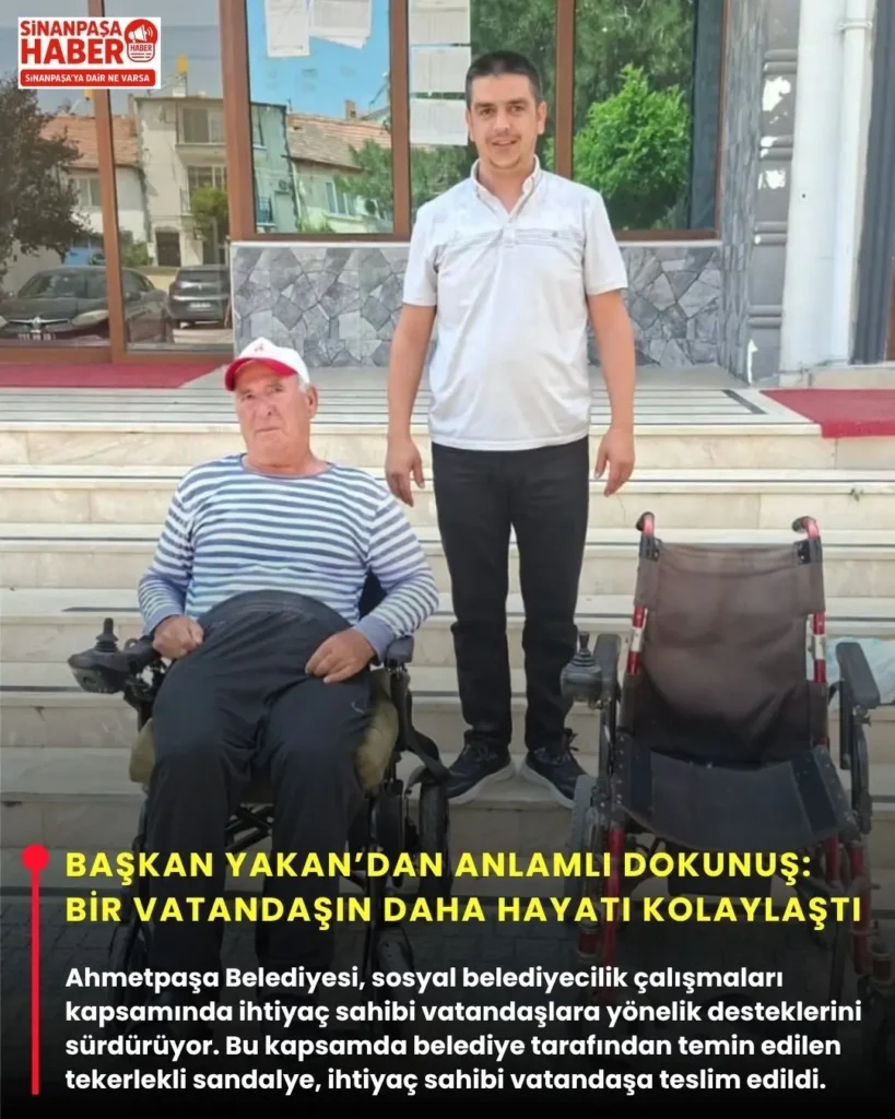 Başkan Yakan’dan Anlamlı Dokunuş: Bir Vatandaşın Daha Hayatı Kolaylaştı