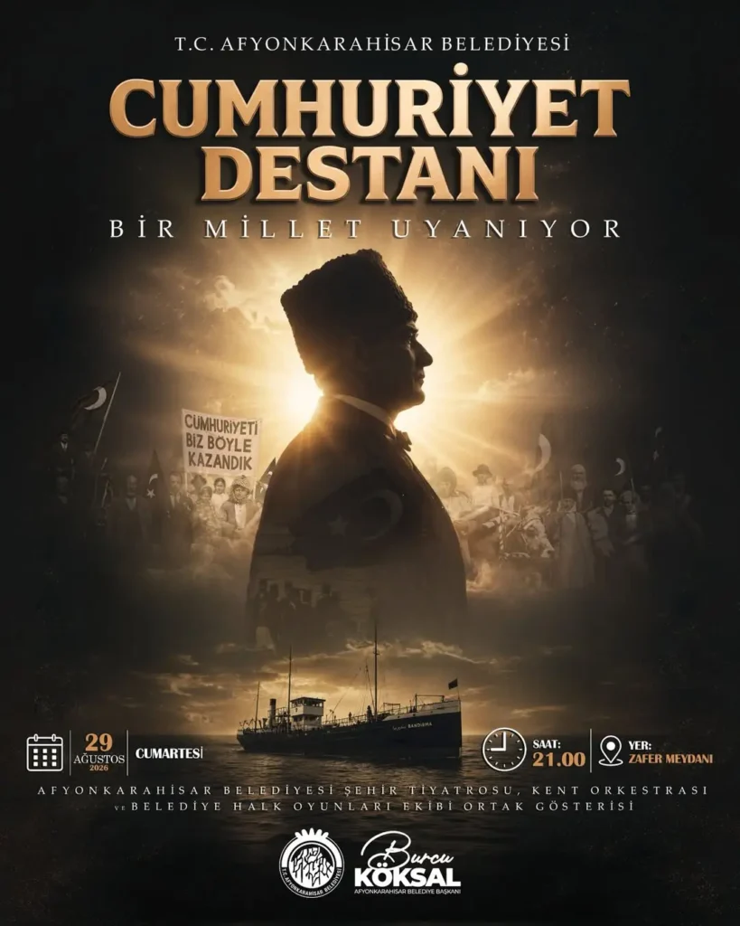 T.C. Afyonkarahisar Belediyesi Zafer Haftası Kutlamaları: Cumhuriyet Destanı Sahne Alacak!