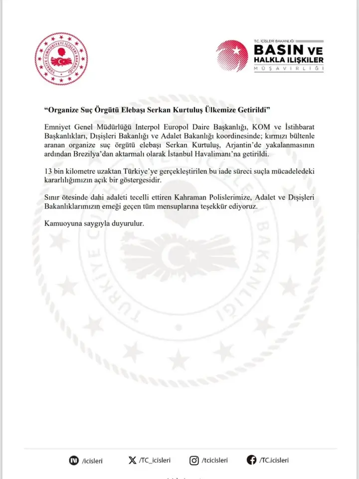 T.C. İçişleri Bakanlığı’nın Organize Suç Örgütü Elebaşı Serkan Kurtuluş’u Türkiye’ye Getirdiği Haberi