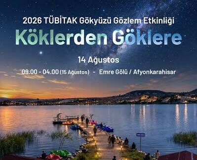Yıldızların Altında Bilim Buluşması: Etkinlik 14 Ağustos’ta Halka Açık