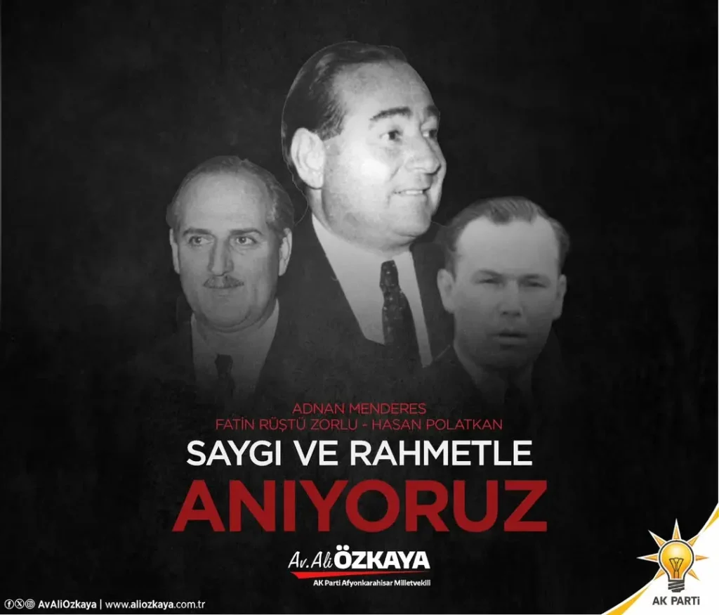 Adnan Menderes’in Şehadet Yıl Dönümü Anısına Ak Parti Afyonkarahisar Milletvekili Ali Özkaya’nın Paylaşımı