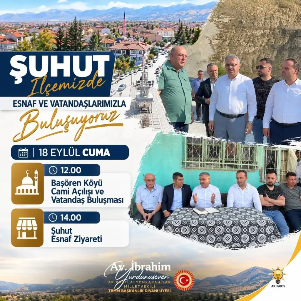 AK Parti Milletvekili İbrahim Yurdunuseven Şuhut’ta Esnaf ve Vatandaşlarla Buluşuyor