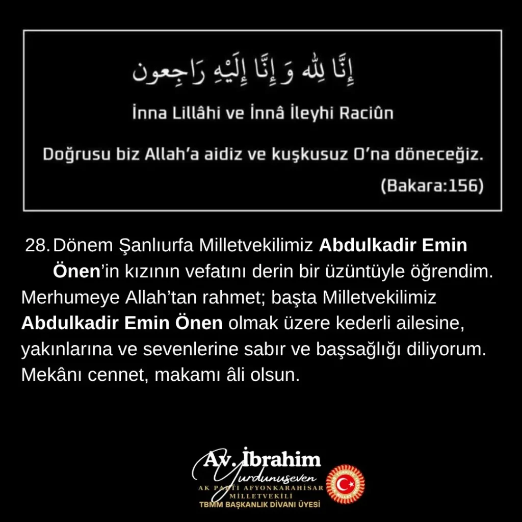 Ak Parti Şanlıurfa Milletvekili Abdulkadir Emin Önen’in Kızının Vefatı Hakkında Başsağlığı Mesajı