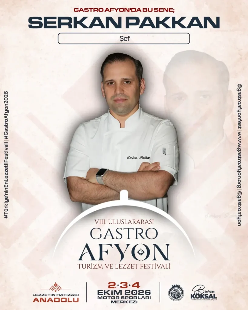 Gastro Afyon Festivali’nde Bu Yıl Şef Serkan Pakkan Konuk Olacak!