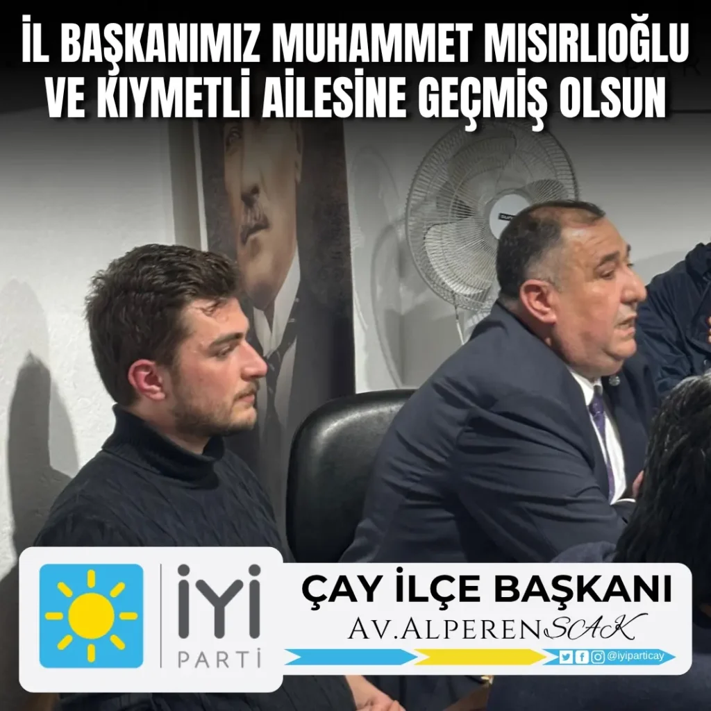 İYİ Parti Çay İlçe Başkanlığı’ndan Geçmiş Olsun Açıklaması