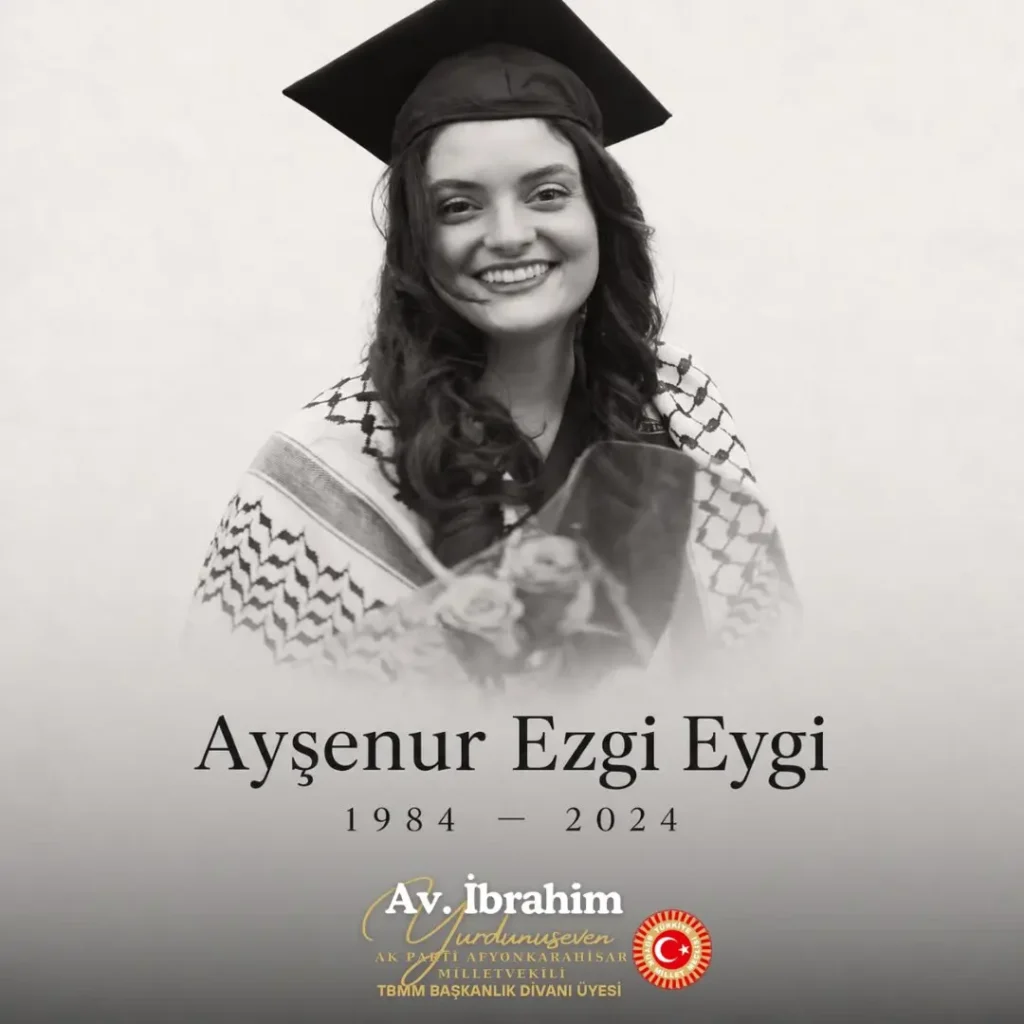 Filistin davasında gösterdiği cesur duruşla anılan Ayşenur Ezgi Eygi’yi Rahmetle Anıyoruz