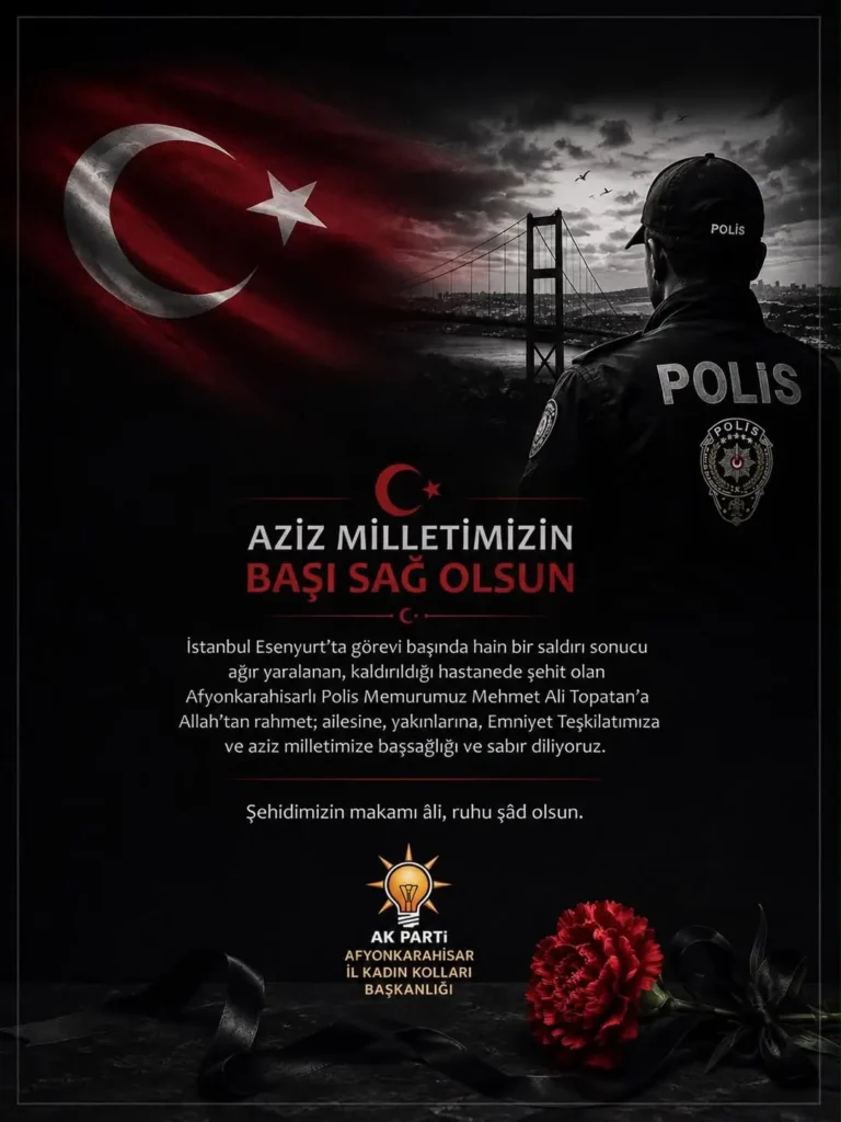 İstanbul Esenyurt’ta Şehit Olan Polis Memuru Mehmet Ali Topatan İçin Başsağlığı Mesajı