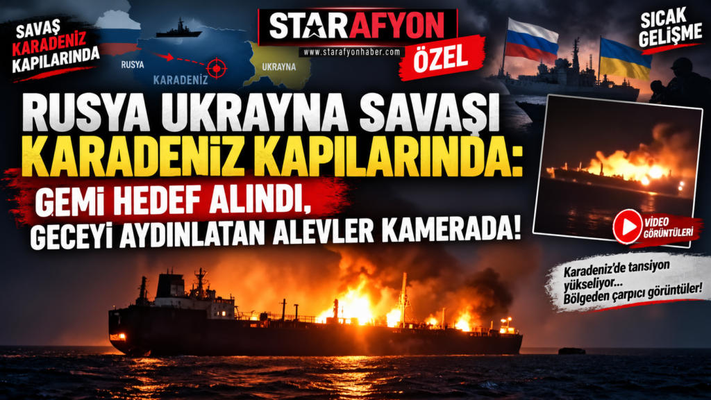 Savaş Karadeniz Kapılarında: Gemi Hedef Alındı, Geceyi Aydınlatan Alevler Kamerada!